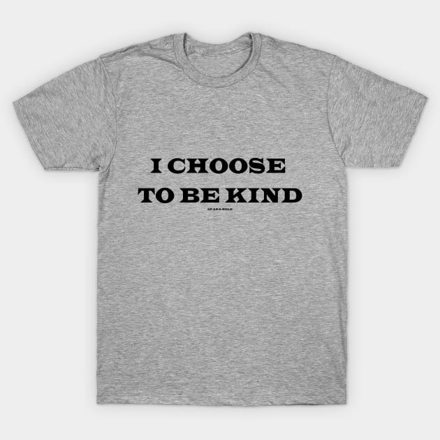 Choose To Be Kind (Of An A-Hole) T-Shirt by Hoosier Hostilitees